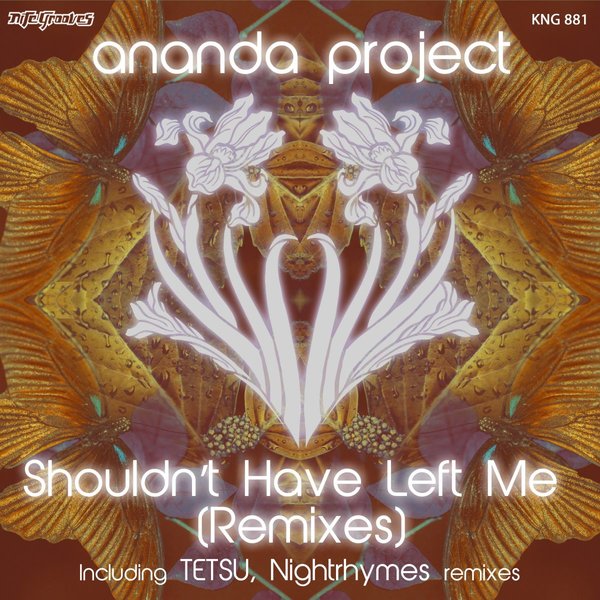 Ananda Project - Shouldn't Have Left Me (Remixes) [KNG881]